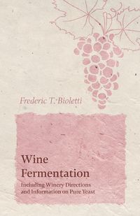 Produktbild: Wine Fermentation - Including Winery Directions and Information on Pure Yeast