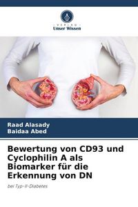 Produktbild: Bewertung von CD93 und Cyclophilin A als Biomarker f&uuml;r die Erkennung von DN