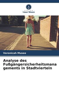 Produktbild: Analyse des Fu&szlig;g&auml;ngersicherheitsmanagements in Stadtvierteln