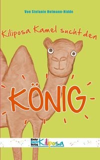 Produktbild: Kiliposa Kamel sucht den K&ouml;nig