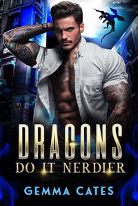 Produktbild: Dragons Do It Nerdier (Dragon Shifters Do It, #2)