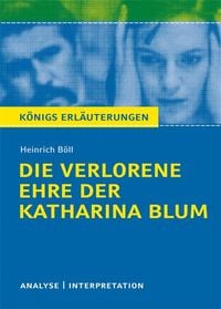 Die verlorene Ehre der Katharina Blum von Heinrich Böll. Heinrich Böll