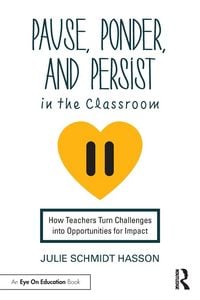 Produktbild: Pause, Ponder, and Persist in the Classroom