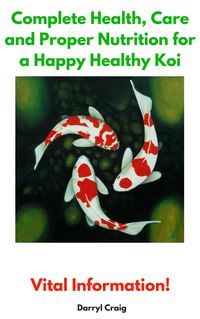 Produktbild: Complete Health, Care and Proper Nutrition for a Happy Healthy Koi