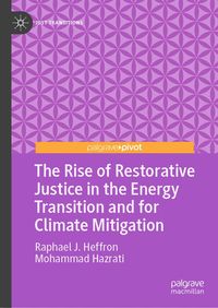 Produktbild: The Rise of Restorative Justice in the Energy Transition and for Climate Mitigation