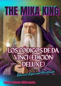 Produktbild: LEONARDO DA VINCI: LOS C&Oacute;DIGOS DEL GENIO (Edici&oacute;n Especial Ilustrada Deluxe) The Mika King