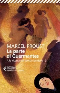 Produktbild: La parte di Guermantes. Alla ricerca del tempo perduto. Vol. 3