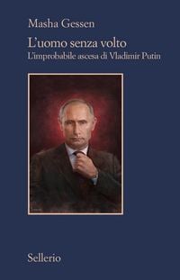 Produktbild: L' uomo senza volto. L'improbabile ascesa di Vladimir Putin