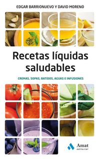 Produktbild: Recetas liquidas saludables : cremas, sopas, batidos, aguas e infusiones