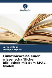 Produktbild: Funktionsweise einer wissenschaftlichen Bibliothek mit dem SPAL-Modell
