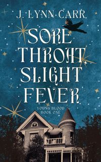 Produktbild: Sore Throat, Slight Fever (Young Blood, #1)