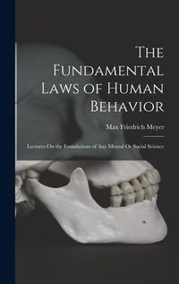 Produktbild: The Fundamental Laws of Human Behavior: Lectures On the Foundations of Any Mental Or Social Science