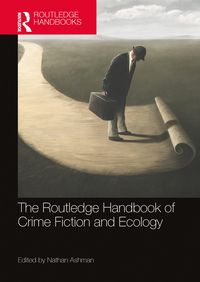 Produktbild: The Routledge Handbook of Crime Fiction and Ecology