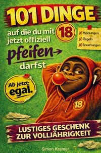 Produktbild: Auf die Pl&auml;tze, fertig, 18! - Dein &Uuml;berlebenshandbuch f&uuml;r die Vollj&auml;hrigkeit