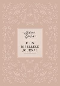 Produktbild: Bl&uuml;hende Worte. Dein Bibellese-Journal