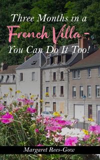 Produktbild: Three Months in a French Villa - You Can Do It Too!
