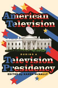 Produktbild: American Television during a Television Presidency