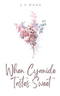 Produktbild: When Cyanide Tastes Sweet