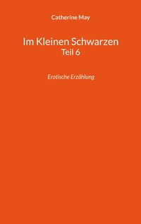 Im Kleinen Schwarzen Teil 6