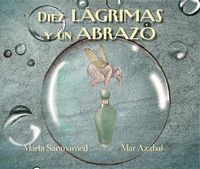 Bild vom Artikel Diez Lagrimas Y Un Abrazo (Ten Tears and One Embrace) vom Autor Marta Sanmamed