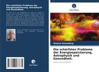 Produktbild: Die sch&auml;rfsten Probleme der Energiespeicherung, Astrophysik und Gesundheit.