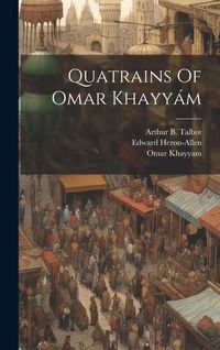 Produktbild: Quatrains Of Omar Khayy&aacute;m