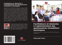 Produktbild: Facilitateurs et obstacles &agrave; l'administration des gestionnaires immobiliers municipaux