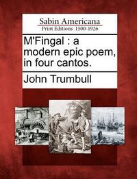 Produktbild: M'Fingal: A Modern Epic Poem, in Four Cantos.