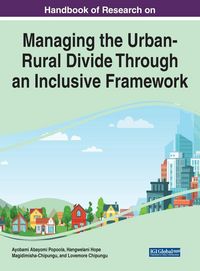 Produktbild: Handbook of Research on Managing the Urban-Rural Divide Through an Inclusive Framework