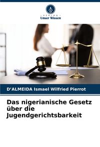 Produktbild: Das nigerianische Gesetz &uuml;ber die Jugendgerichtsbarkeit