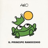 Produktbild: Il principe ranocchio. Le mini fiabe di Attilio