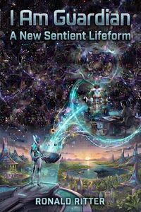 Produktbild: I Am Guardian: A New Sentient Lifeform
