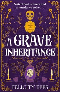 Produktbild: The Society of Free Spirits: A Grave Inheritance