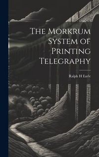 Produktbild: The Morkrum System of Printing Telegraphy