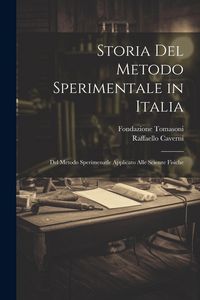 Produktbild: Storia Del Metodo Sperimentale in Italia: Del Metodo Sperimenatle Applicato Alle Scienze Fisiche