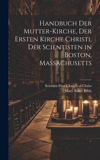 Produktbild: Handbuch der mutter-kirche, der Ersten kirche Christi, der Scientisten in Boston, Massachusetts