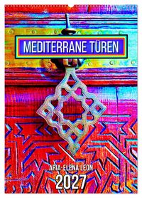 Produktbild: Mediterrane T&uuml;ren (Wandkalender 2027 DIN A2 hoch), CALVENDO Monatskalender