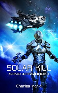 Produktbild: Solar Kill (The Sand Wars, #1)
