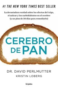 Produktbild: Cerebro de pan : la devastadora verdad sobre los efectos del trigo, el az&uacute;car y los carbohidratos