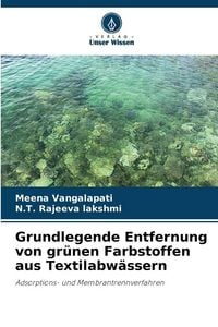 Produktbild: Grundlegende Entfernung von gr&uuml;nen Farbstoffen aus Textilabw&auml;ssern