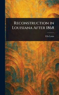 Produktbild: Reconstruction in Louisiana After 1868