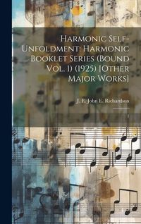 Produktbild: Harmonic Self-Unfoldment: Harmonic Booklet Series (Bound Vol. 1) (1925) [Other Major Works]: 1