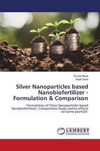 Produktbild: Silver Nanoparticles based Nanobiofertilizer -Formulation & Comparison