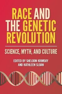 Produktbild: Krimsky, S: Race and the Genetic Revolution - Science, Myth,