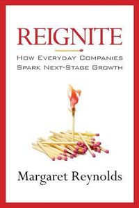 Produktbild: Reignite: How Everyday Companies Spark Next Stage Growth