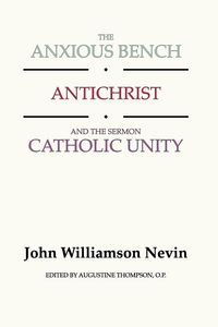 Produktbild: The Anxious Bench, Antichrist and the Sermon Catholic Unity