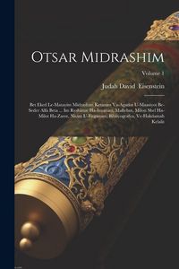 Produktbild: Otsar midrashim: Bet eked le-matayim midrashim ketanim va-agadot u-maasiyot be-seder alfa beta ... im reshimat ha-inyanim, maftehot, mi