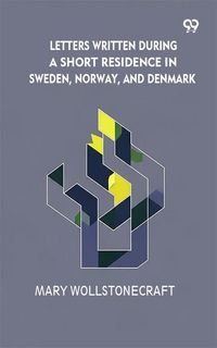 Produktbild: Letters Written During A Short Residence In Sweden, Norway, And Denmark