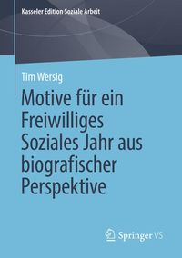 Produktbild: Motive f&uuml;r ein Freiwilliges Soziales Jahr aus biografischer Perspektive