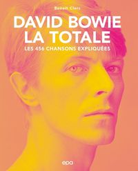 Produktbild: David Bowie, la totale : les 456 chansons expliqu&eacute;es